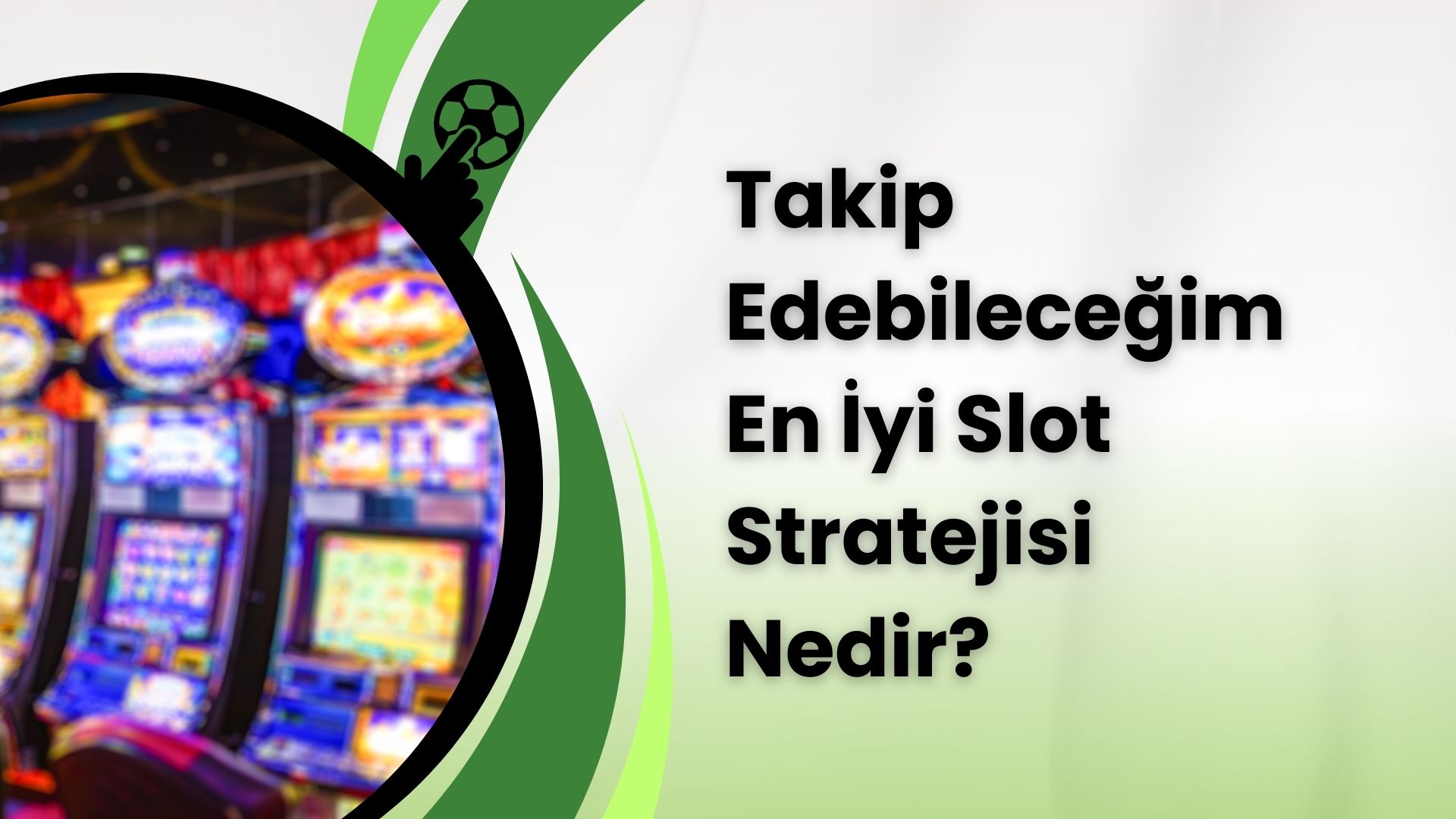 Takip Edebileceğim En İyi Slot Stratejisi Nedir?