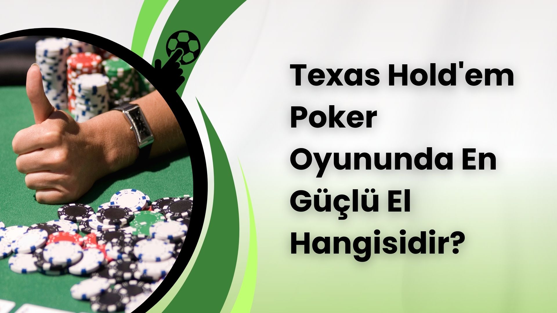 Texas Hold’em Poker Oyununda En Güçlü El Hangisidir?