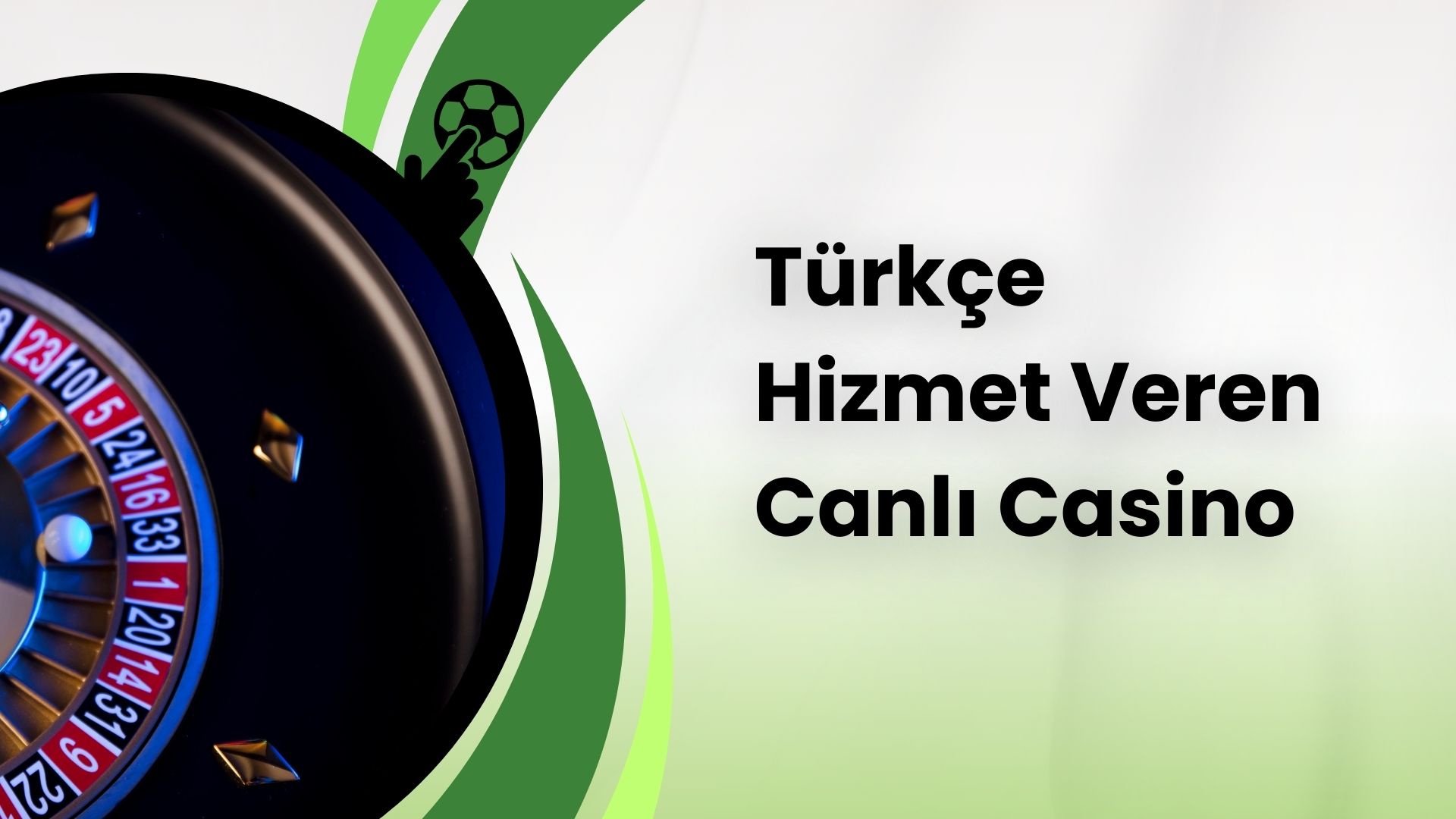 Türkçe Hizmet Veren Canlı Casino Rehberiniz